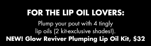 Plump your pout with 4 tingly  lip oils (2 kit-exclusive shades!).  NEW! Glow Reviver Plumping Lip Oil Kit, $32