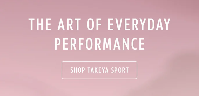 The art of everyday performance - Shop Takeya Sport