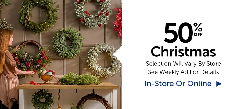 50% Off Christmas - Selection Will Vary By Store