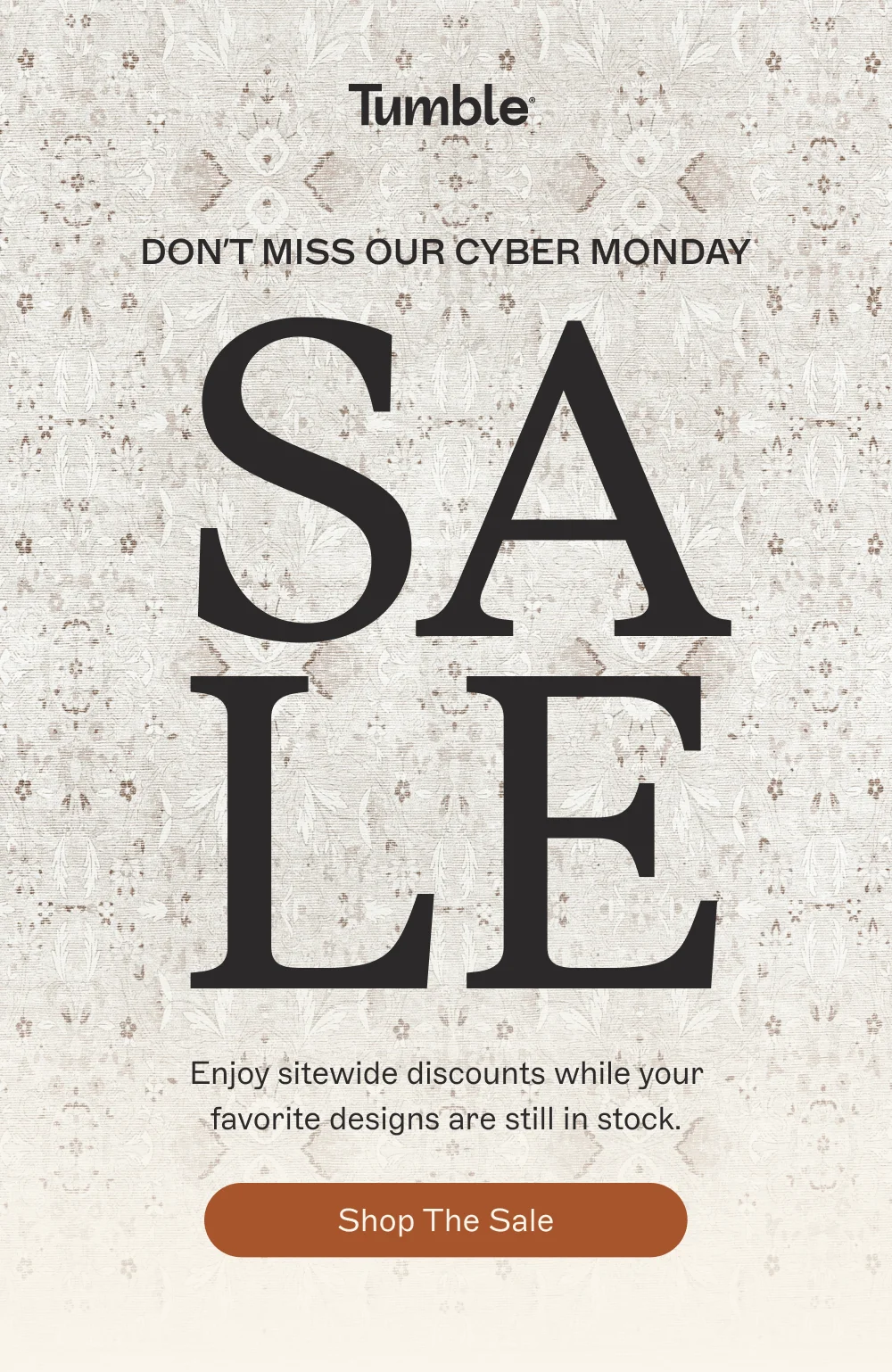 DON'T MISS OUR CYBER MONDAY [Shop The Sale]