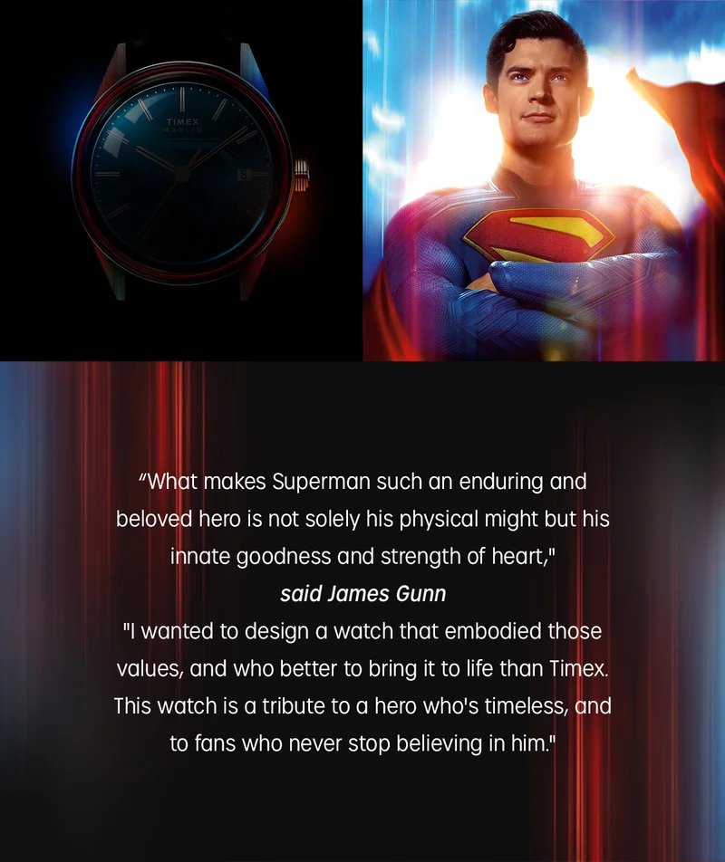 What makes Superman such an enduring and beloved hero is not solely his physical might but his innate goodness and strength of heart, said James Gunn, I wanted to design a watch that embodied those values, and who better to bring it to life than Timex. This watch is a tribute to a hero whos timeless, and to fanss who never stop believing in him.