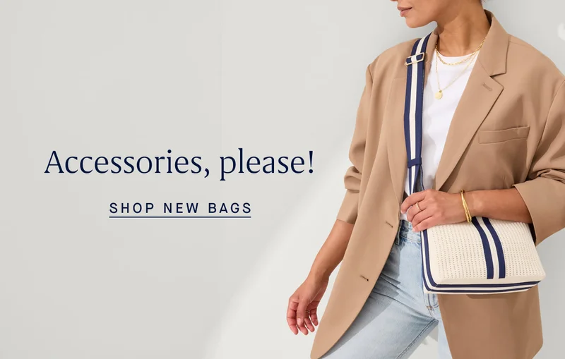 Accessories, please! SHOP NEW BAGS