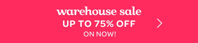 Warehouse Sale - Up to 75% off - On now!