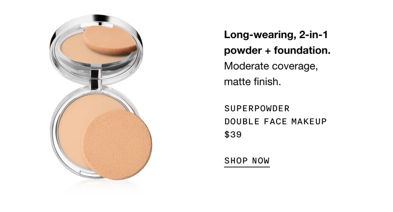 Long-wearing, 2-in-1 powder + foundation. Moderate coverage, matte finish. SUPERPOWDER DOUBLE FACE MAKEUP $39 SHOP NOW