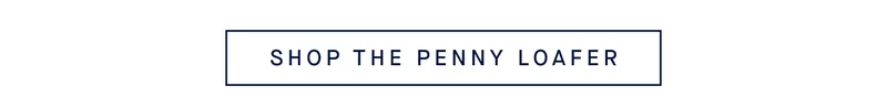 SHOP THE PENNY LOAFER
