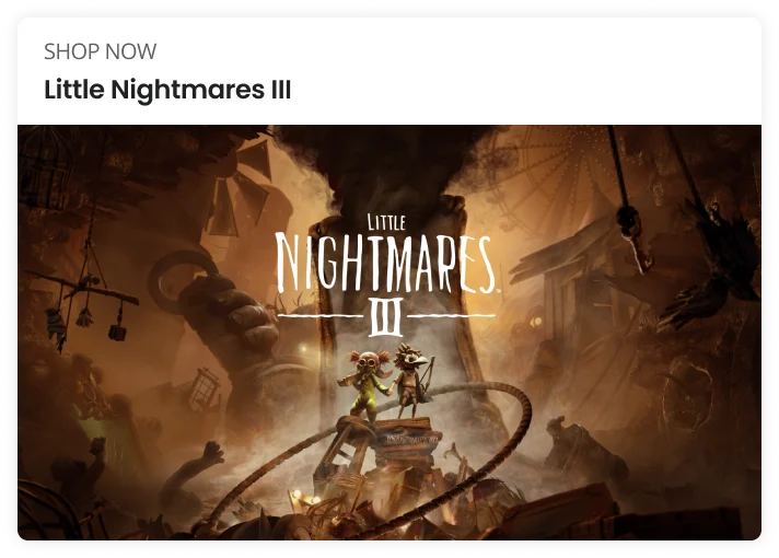 SHOP NOW | Little Nightmares III