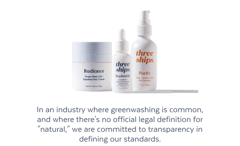 In an industry where greenwashing is common, and where there's no official legal definition for "natural," we are committed to transparency in defining our standards.