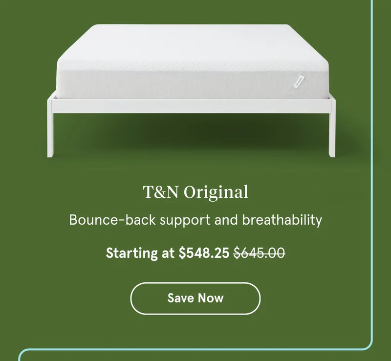 T&N Original | Save Now