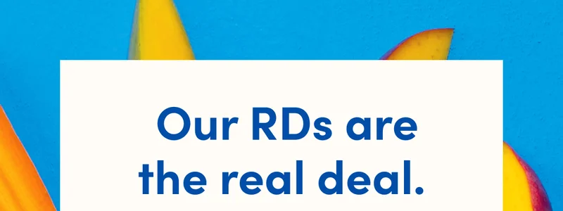 Our RDs are the real deal.