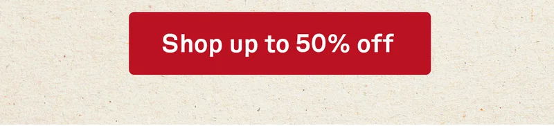 Shop up to 50% off