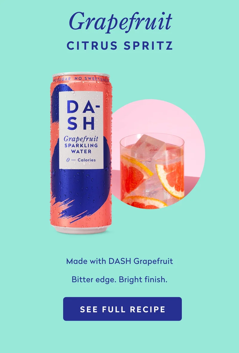 Grapefruit Citrus Spritz  Made with DASH Grapefruit  Bitter edge. Bright finish.