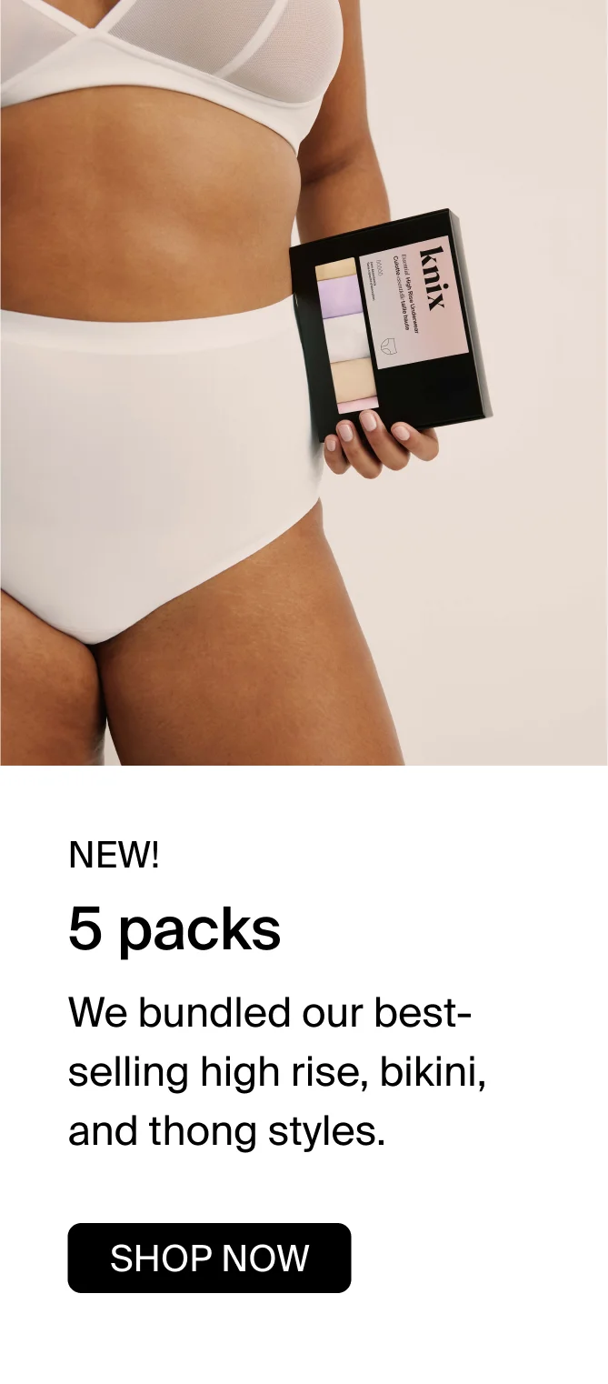NEW! 5 packs. We bundled our best-selling high rise, bikini and thong styles. SHOP NOW.