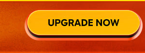 UPGRADE NOW
