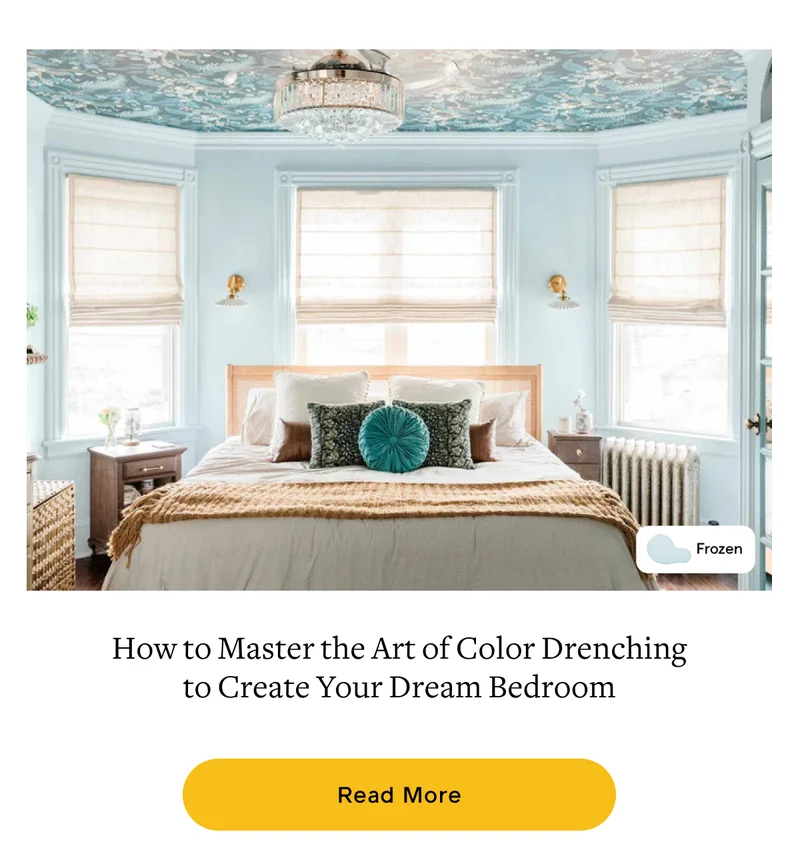 How to Master the Art of Color Drenching to Create Your Dream Bedroom. Read More