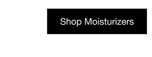 Shop Moisturizers