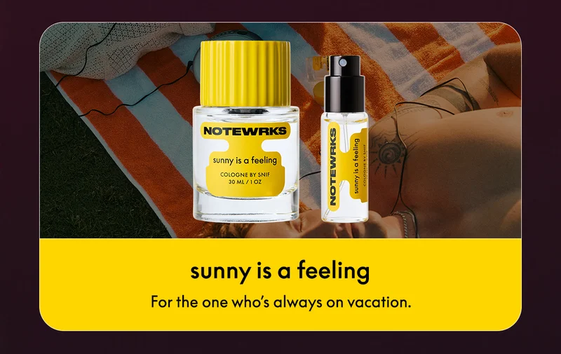 sunny is a feeling for the one who’s always on vacation.