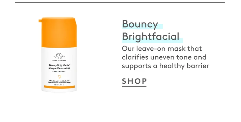 Bouncy Brightfacial