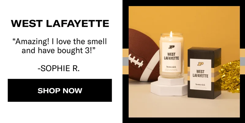 West Lafayette | "Amazing! I love the smell and have bought 3!” -SOPHIE R. | Shop now