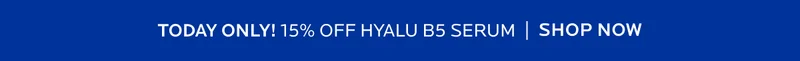 15% OFF HYALU B5 SERUM! SHOP NOW