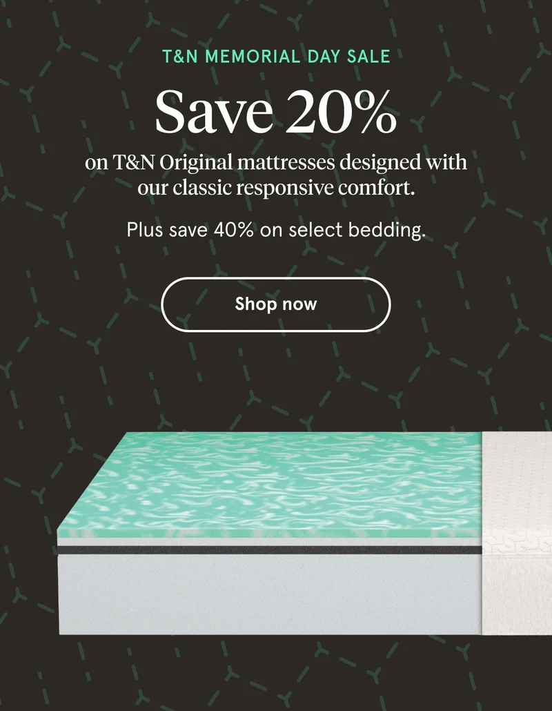 T&N Memorial Day Sale | Save 20% | Shop Now