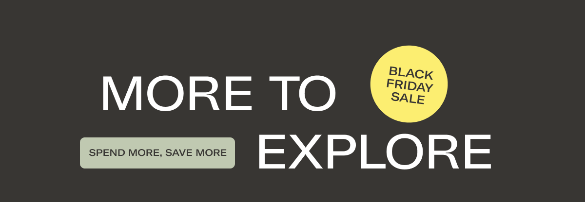 More To Explore