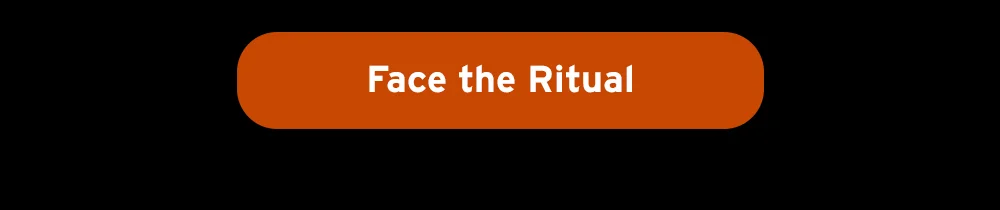 Face the ritual