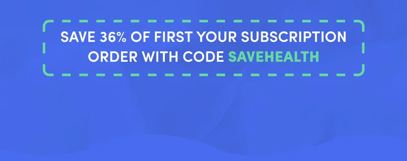 Get 36% OFF your first subscription order