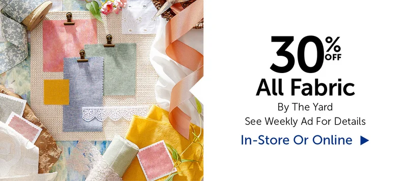 30% Off All Fabric - By The Yard