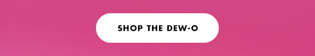 Shop the Dew-o