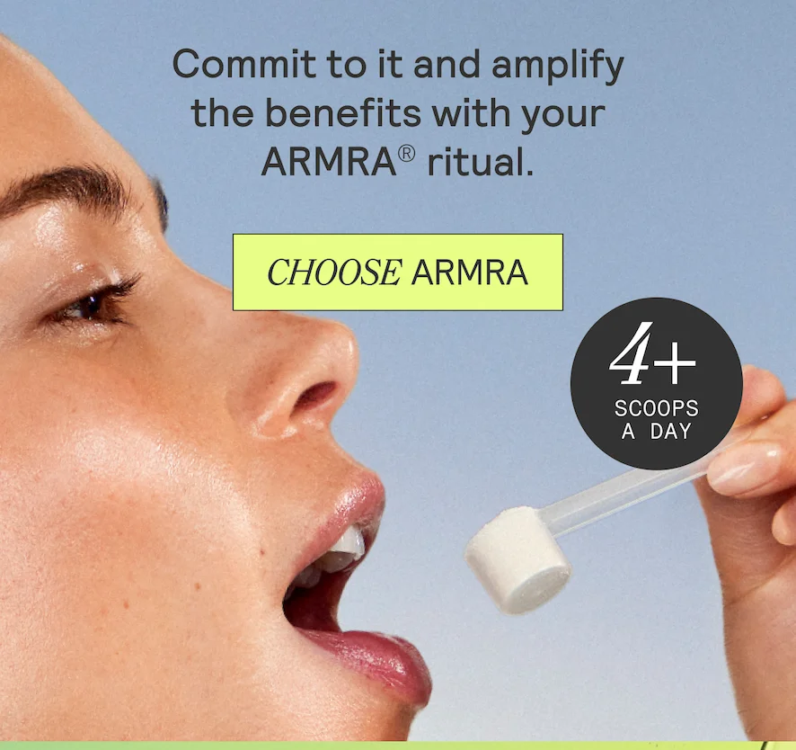 Commit to it and amplify the benefits with your E ARMRA?® ritual.