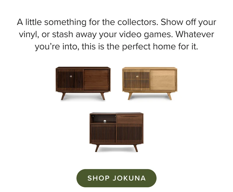 Whatever you’re into, this is the perfect home for it. Shop Jokuna.