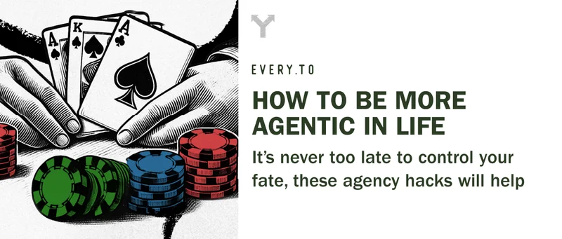 how to be more agentic