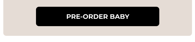 Pre-Order Baby