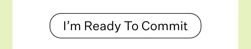I’m Ready To Commit