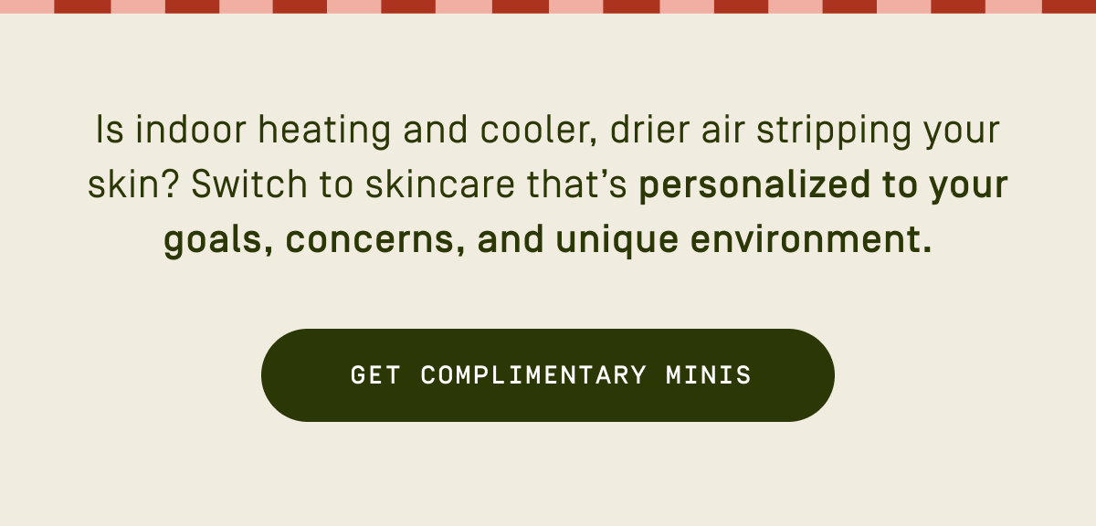Get complimentary minis