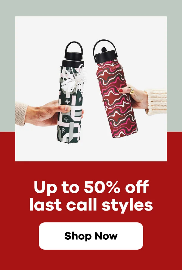 Up to 50% off last call styles