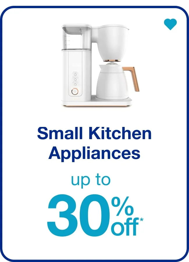 Up To 30% off* Small Kitchen Appliances - Shop Now!