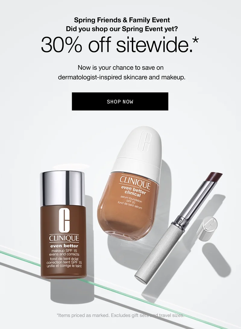 Spring Friends & Family Event Did you shop our Spring Event yet? 30% off sitewide.* | Now is your chance to save on dermatologist-inspired skincare and makeup. | SHOP NOW | *Items priced as marked. Excludes gift sets and travel sizes.