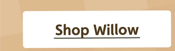 Shop Willow