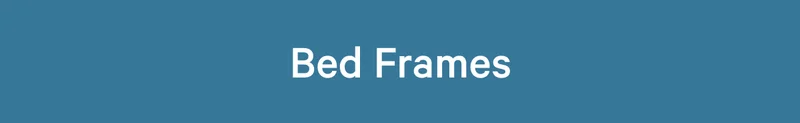 Bed Frames >>