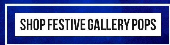 Shop Festive Gallery Pops