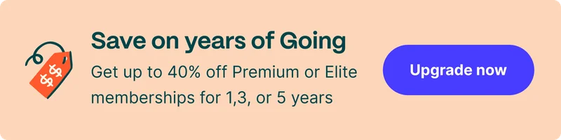 Save on years of Going. Get up to 40% off Premium or Elite for 1, 3, or 5 years