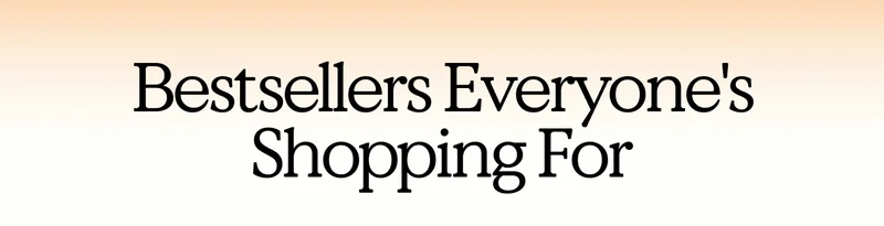 Bestsellers Everyone's Shopping For