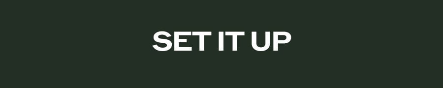 SET IT UP