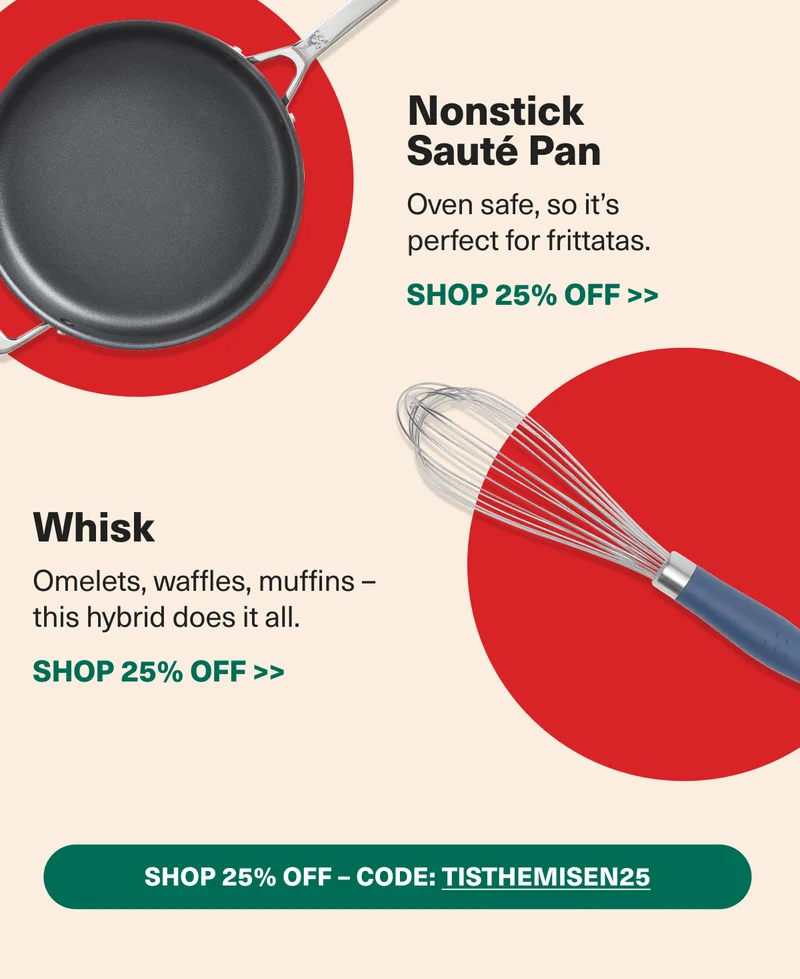 Nonstick Saute Pan - Oven safe and perfect for frittatas + Whisk - Omelets, waffles, muffins this hybrid does it all. Both 25% Off