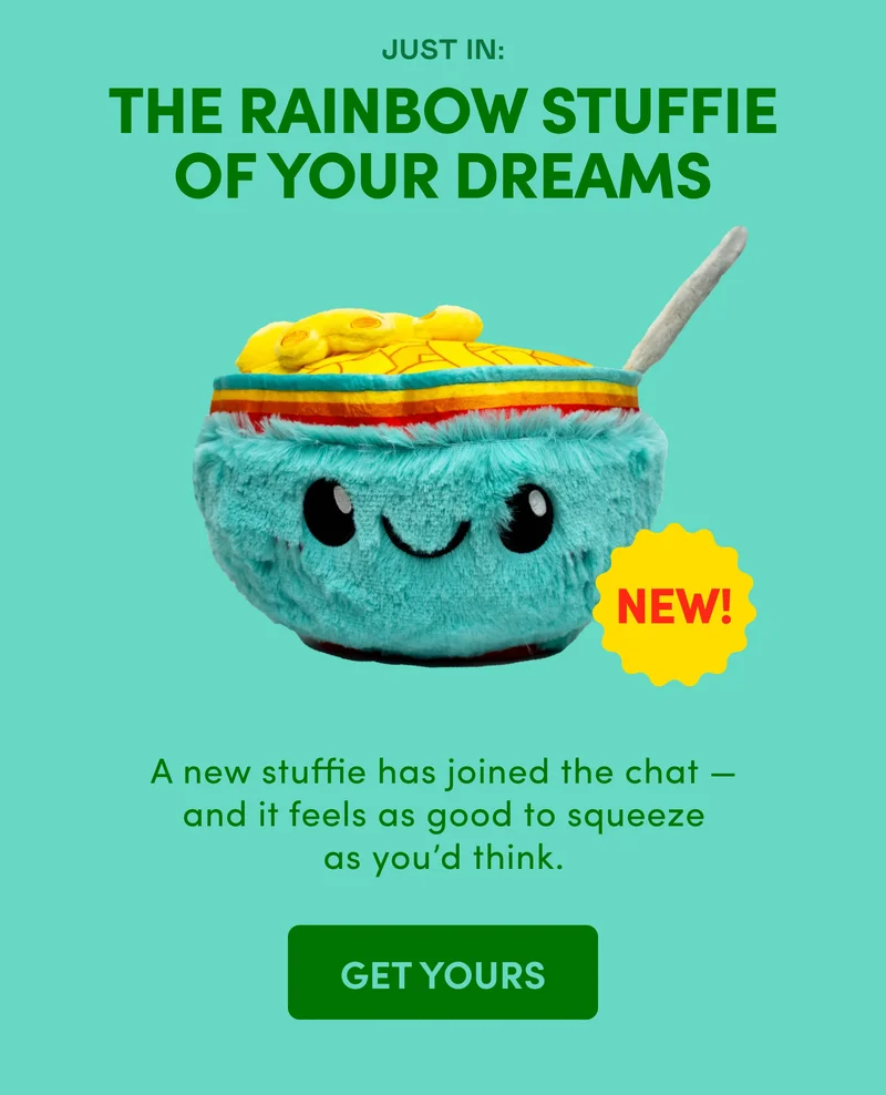 JUST IN: THE RAINBOW STUFFIE OF YOUR DREAMS