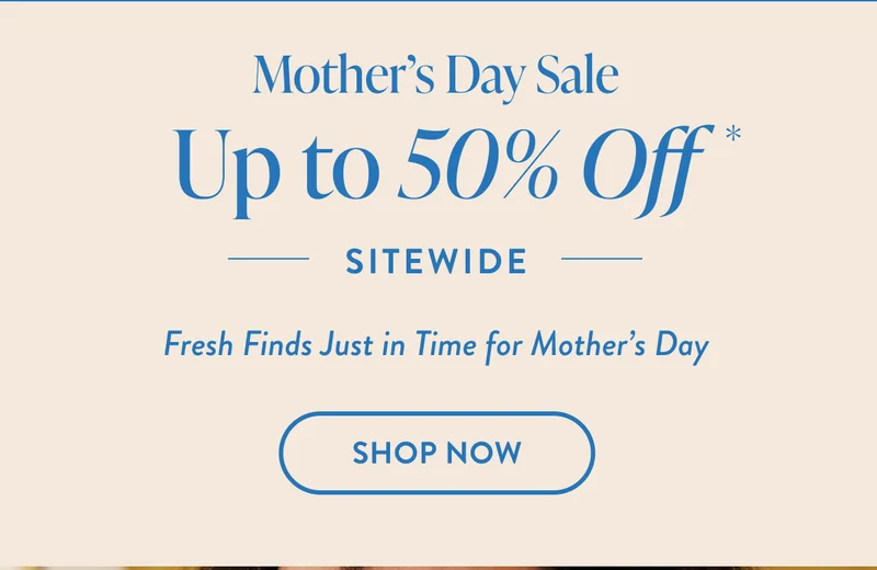 Mother's Day Sale | Up to 50%