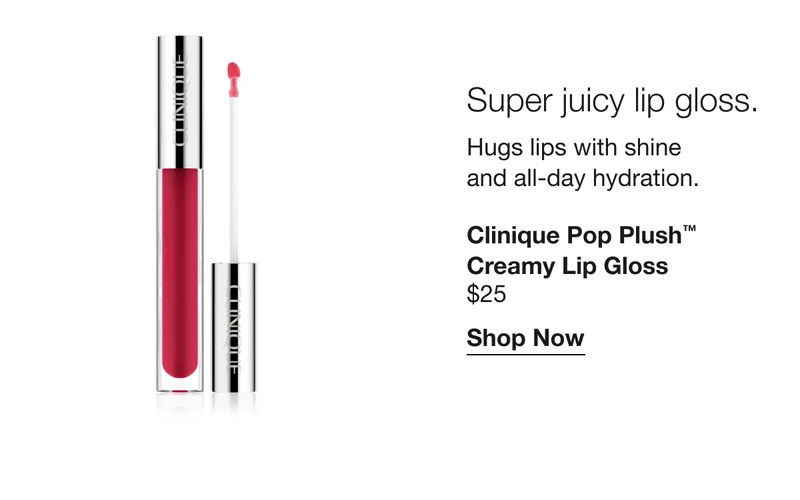Super juicy lip gloss. Hugs lips with shine and all-day hydration. Clinique Pop Plush™ Creamy Lip Gloss $25 Shop Now