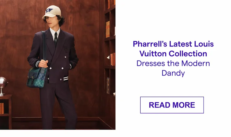 Pharrell's Latest Louis Vuitton Collection Dresses the Modern Dandy