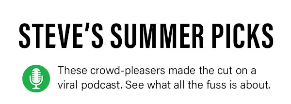 Steve's Summer Picks